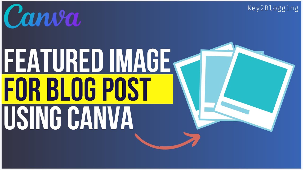 How to Design Featured Images for Blog Posts | Canva Tutorial ...