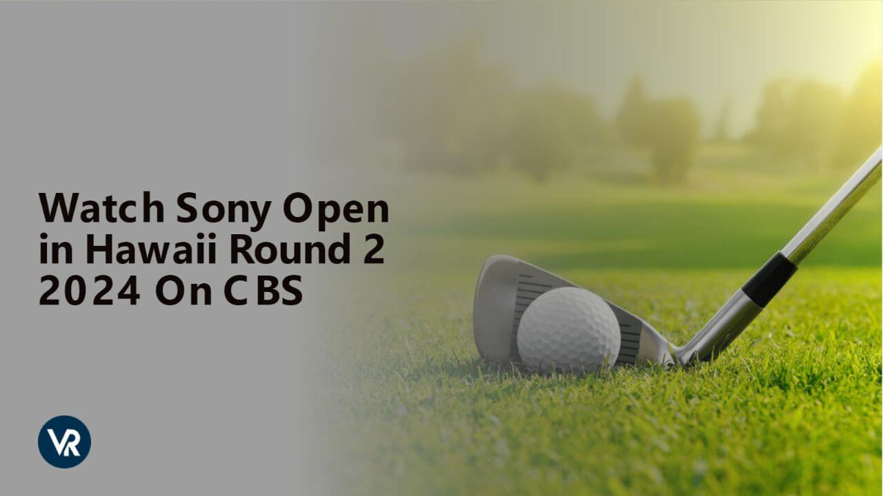 Watch Sony Open in Hawaii Round 2 2024 Outside USA On CBS FlatRockSoft